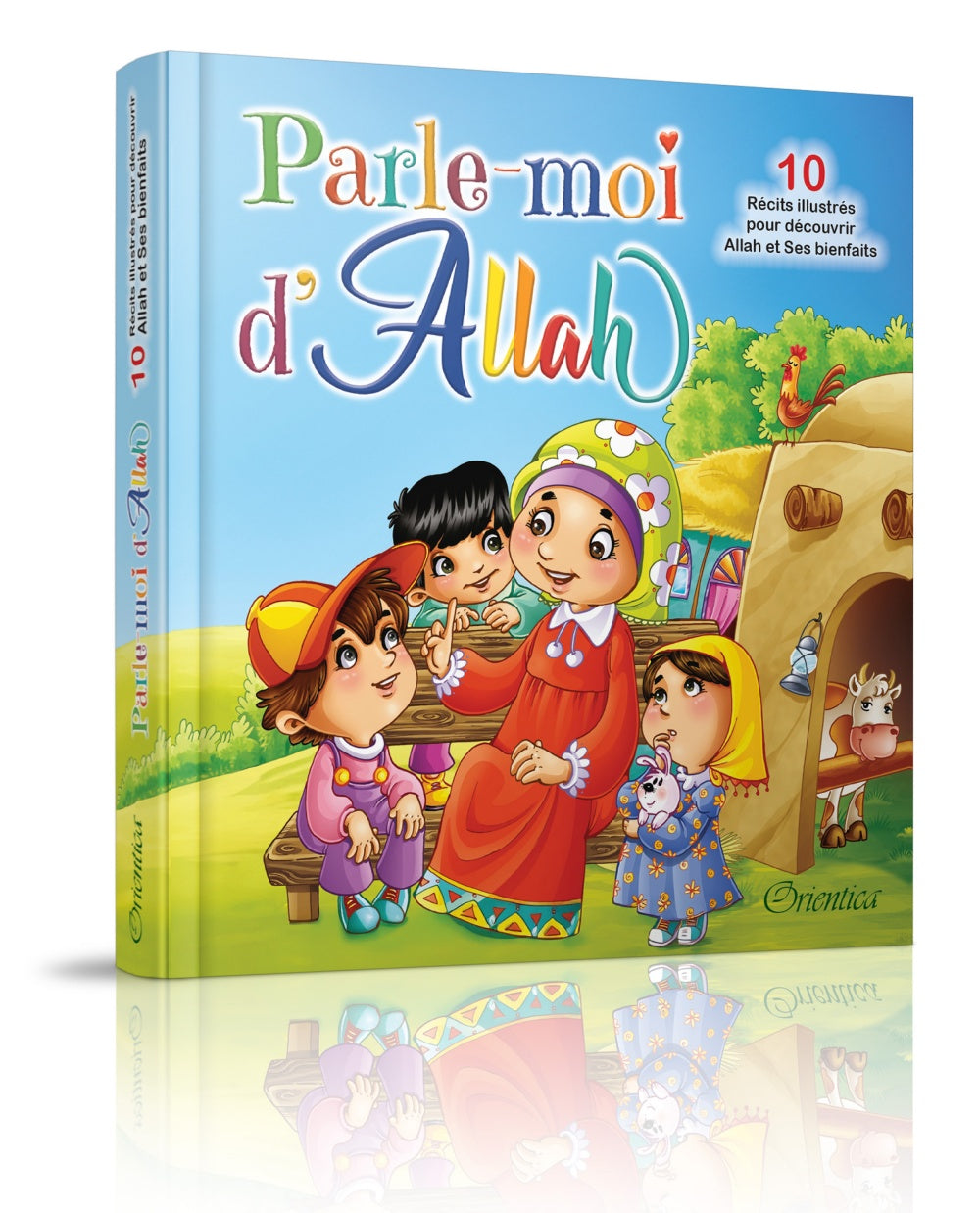 Parle-moi d’Allah : 10 récits illustrés pour découvrir Allah et Ses bienfaits éditions Orientica