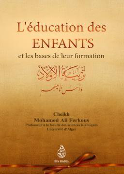 L'éducation des enfants et la base de leur formation – MuslimLivres.be