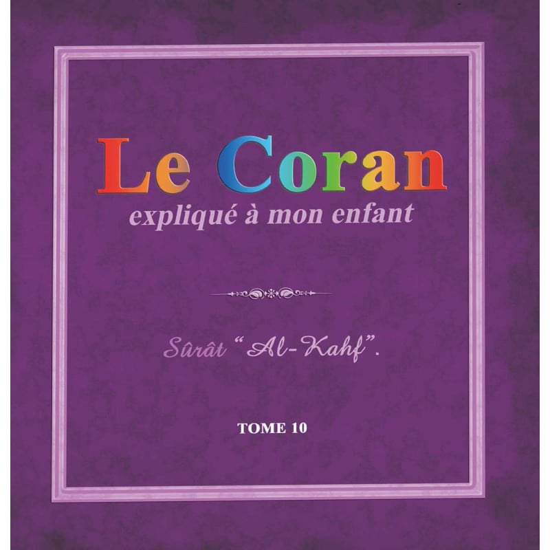 Le Coran expliqué à mon enfant – Tome 10 : Al-Kahf — Éditions Sana