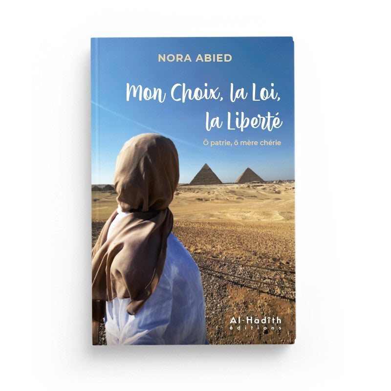 Mon Choix, la Loi, la Liberté Ô patrie, ô mère chérie