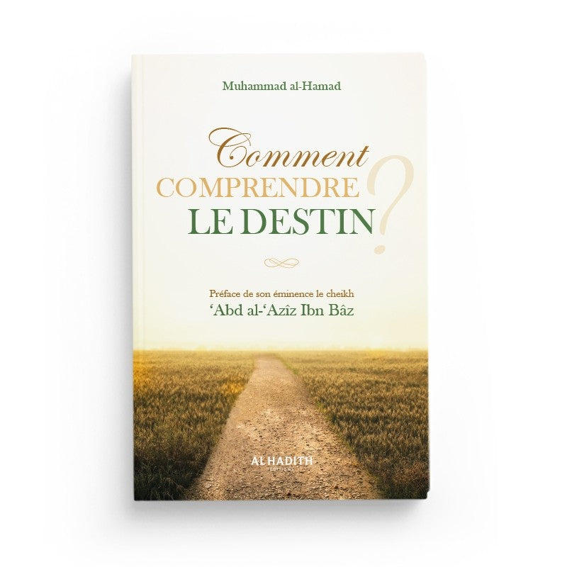 Comment comprendre le destin - Muhammad al-Hamad