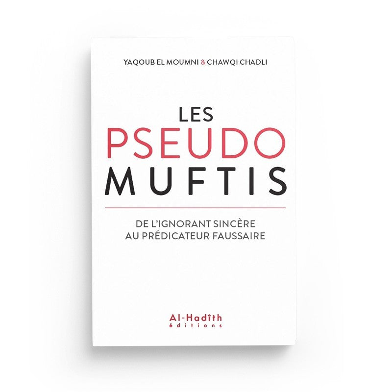 Les pseudos muftis : de l’ignorant sincère au prédicateur faussaire
