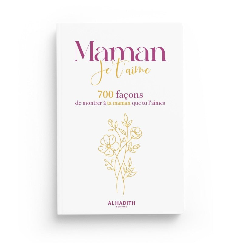 maman je t’aime 700 façons de montrer à ta maman que tu l’aimes