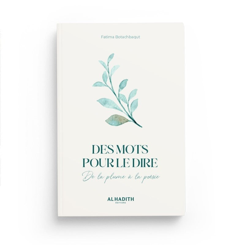 Des mots pour le dire de la plume à la poésie