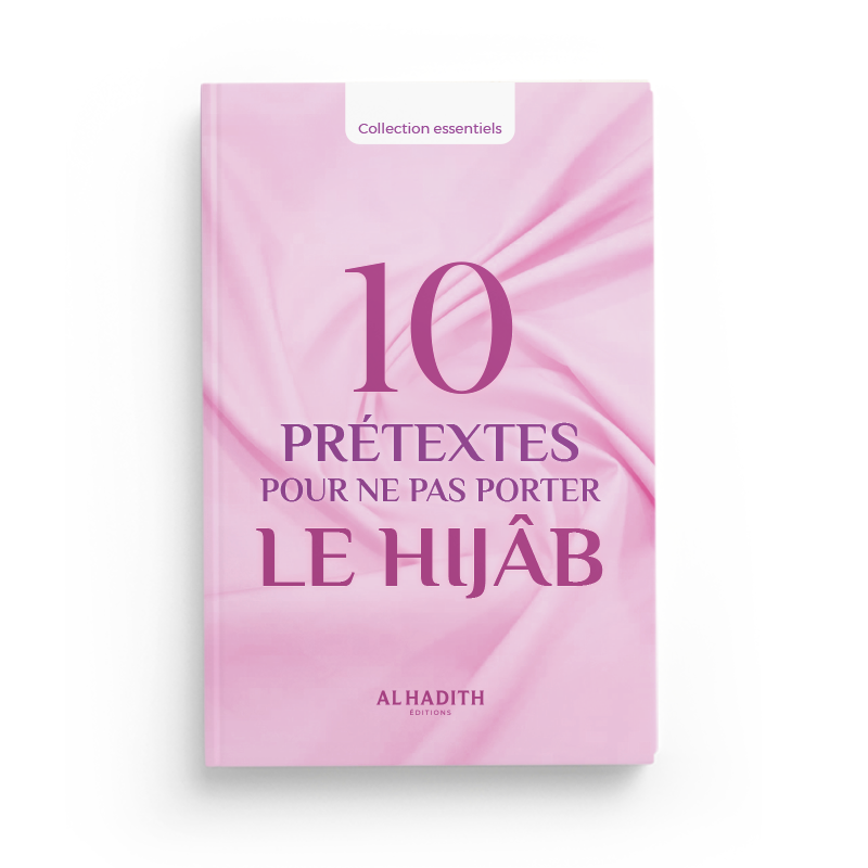 10 prétextes pour ne pas porter le Hijâb