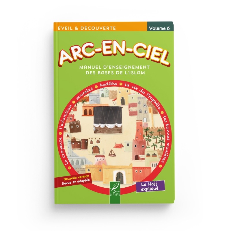 Arc-en-ciel 6 - Manuel d'enseignement des bases de l'Islam