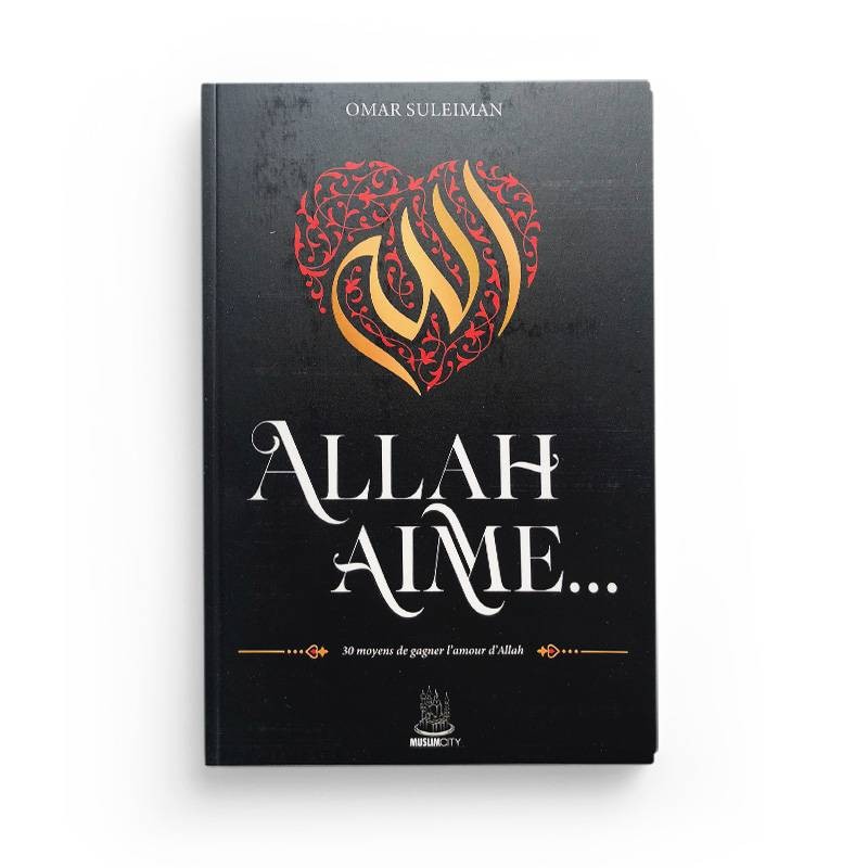 Allâh aime… – 30 moyens de gagner l’amour d’Allâh | Omar Suleiman | ISBN 9782491948146