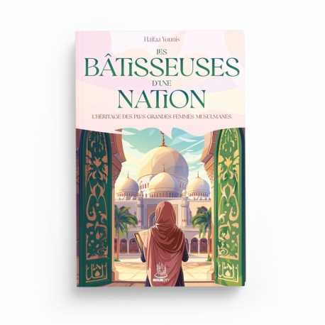 Les bâtisseuses d’une nation – L’héritage des plus grandes femmes musulmanes | Haifaa Younis | ISBN 9782491948542