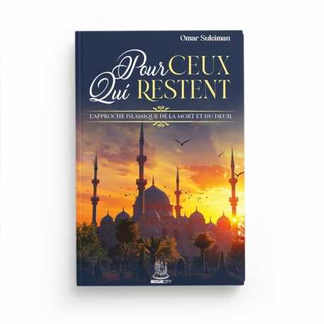 Pour ceux qui restent – L’approche islamique de la mort et du deuil | Omar Suleiman | ISBN 9782491948580