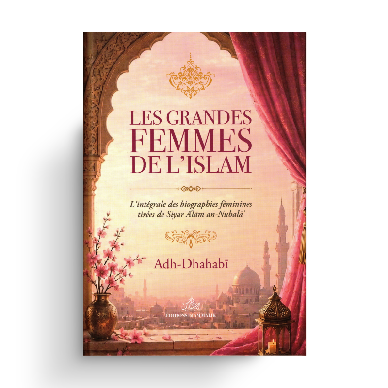 Les grandes femmes de l’Islam · Éditions Imam Malik · ISBN 9782956506041