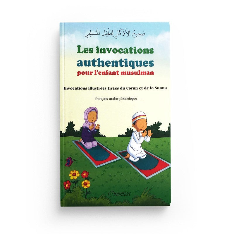 Les invocations authentiques pour l'enfant musulman - Invocations illustrées tirées du Coran et de la Sunna