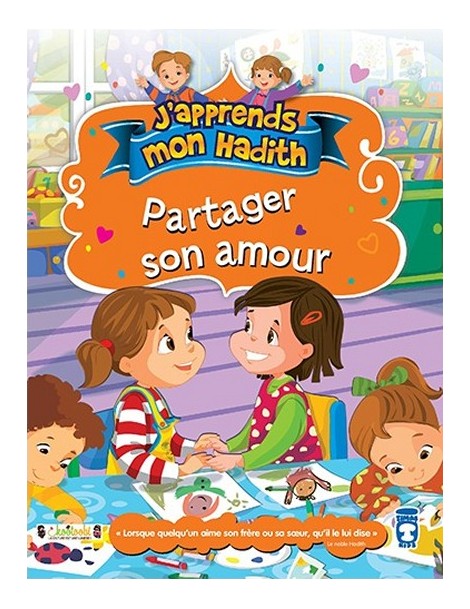 J'apprends mon hadith : Partager son amour