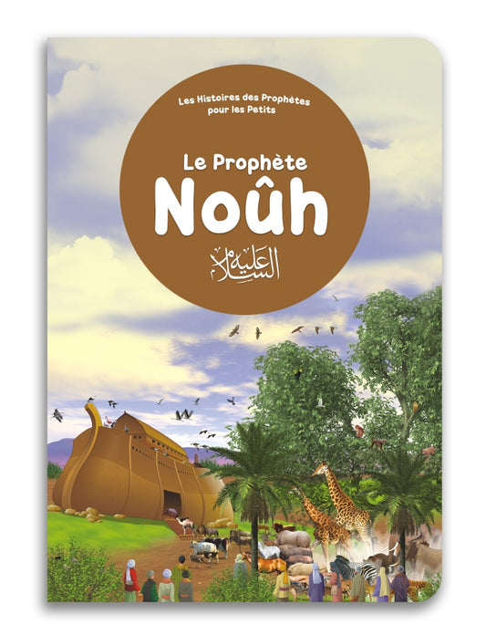 Le prophète Noûh : Histoires des Prophètes pour les petits éditions Orientica