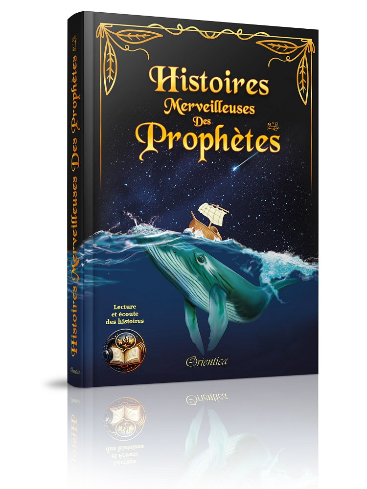 Histoires merveilleuses des Prophètes : avec QR code audio éditions Orientica