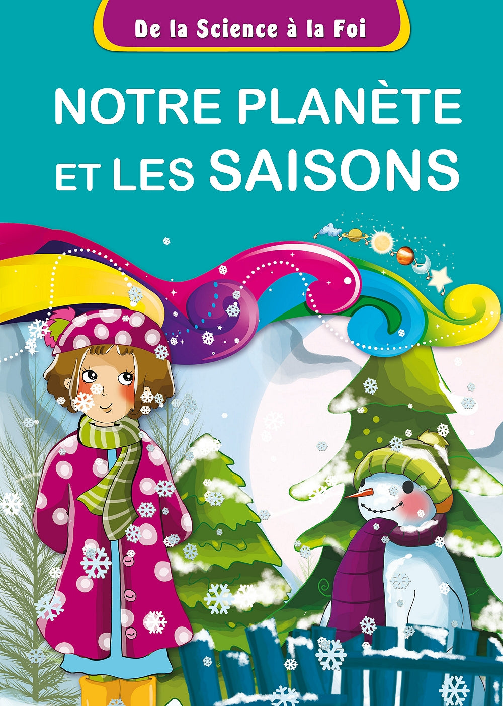 De la Science à la Foi, tome 1 : Notre planète et les saisons : éditions Orientica