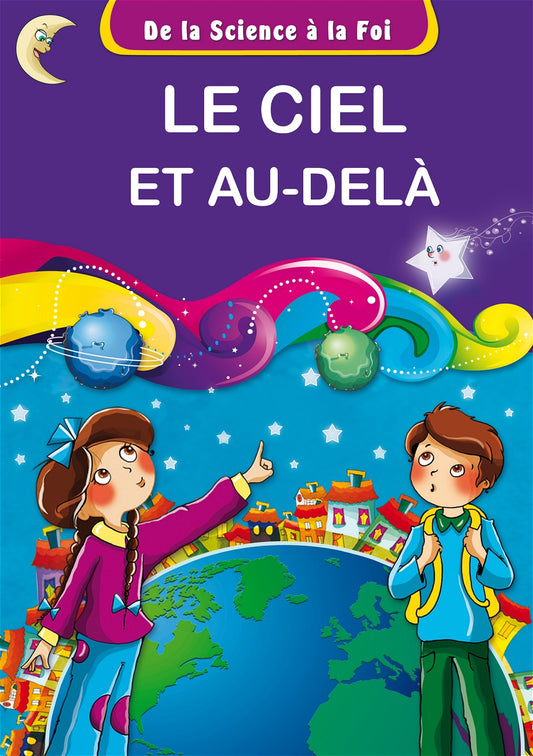 De la Science à la Foi, tome 7 : Le ciel et au delà : éditions Orientica