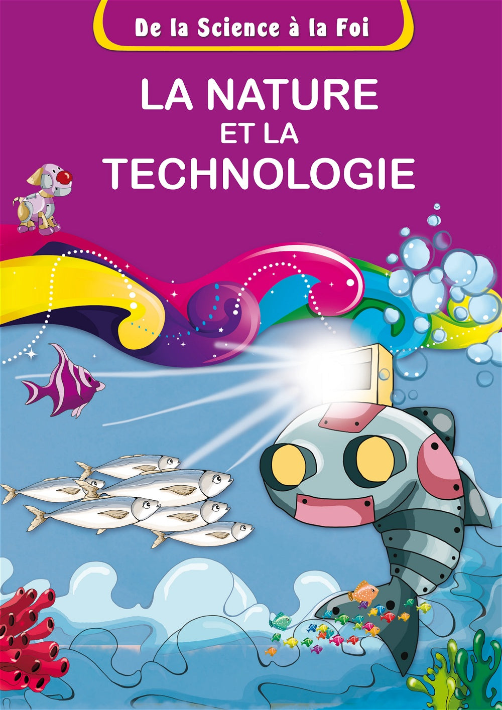 De la Science à la Foi, tome 8 : La nature et la technologie : éditions Orientica