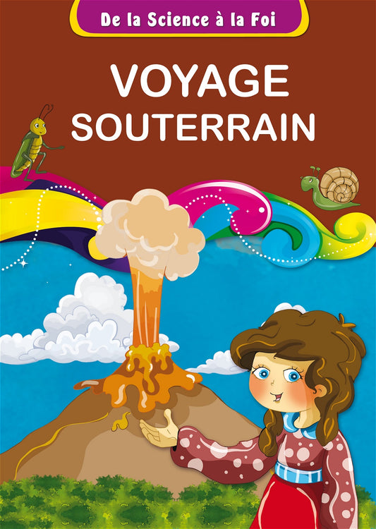 De la Science à la Foi, tome 10 : Voyage souterrain : éditions Orientica