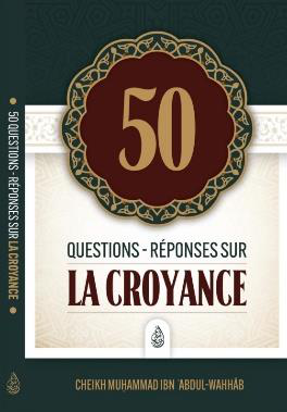 50 Questions - Réponses sur la croyance – MuslimLivres.be