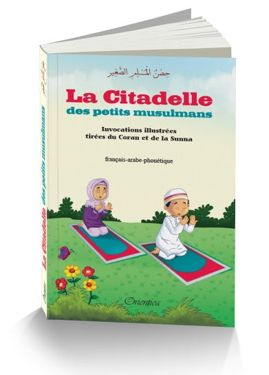 La Citadelle des petits musulmans : éditions Orientica