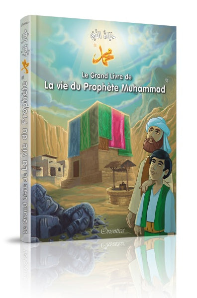 Le Grand Livre de la vie du Prophète Muhammad : français et arabe : éditions Orientica