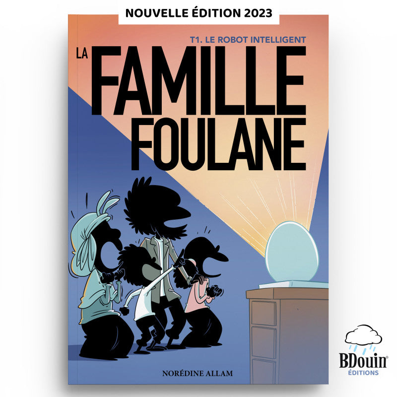 Famille Foulane, tome 1 : Le robot intelligent : éditions BDouin