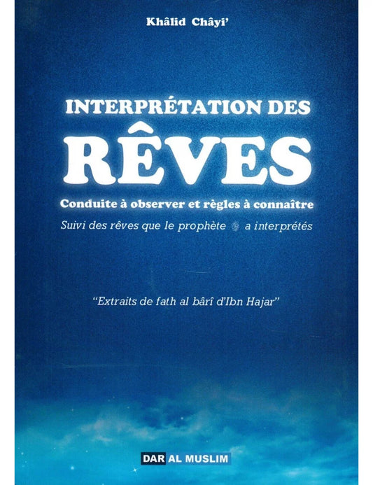 Interprétation des Rêves - Conduite à observer et règles à connaître – MuslimLivres.be