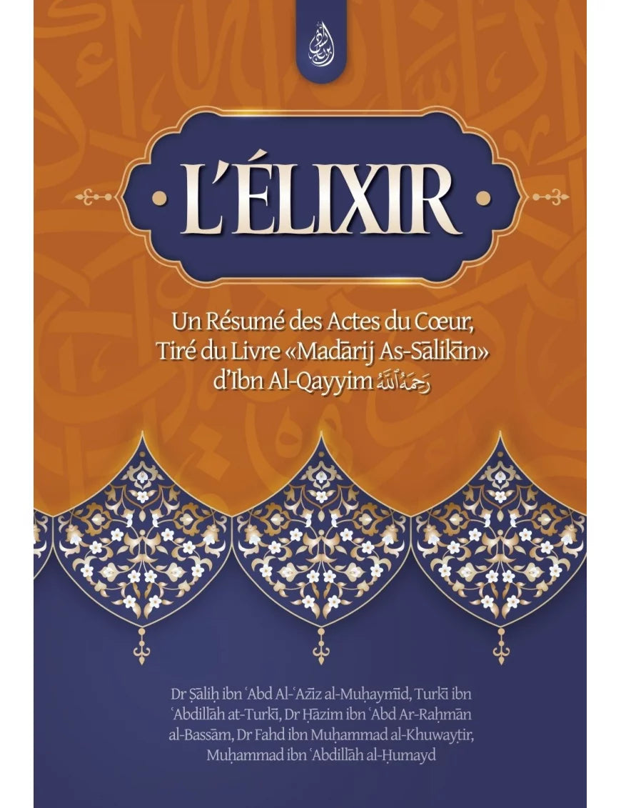 L'élixir : Un Résumé des Actes du Cœur – MuslimLivres.be