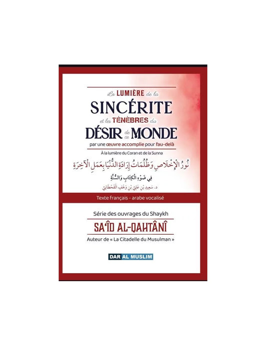 La lumière de la sincérité et les ténèbres du désir du monde – MuslimLivres.be