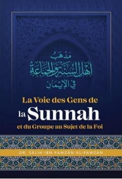 La voie des gens de la Sunnah et du groupe au sujet de la foi – MuslimLivres.be