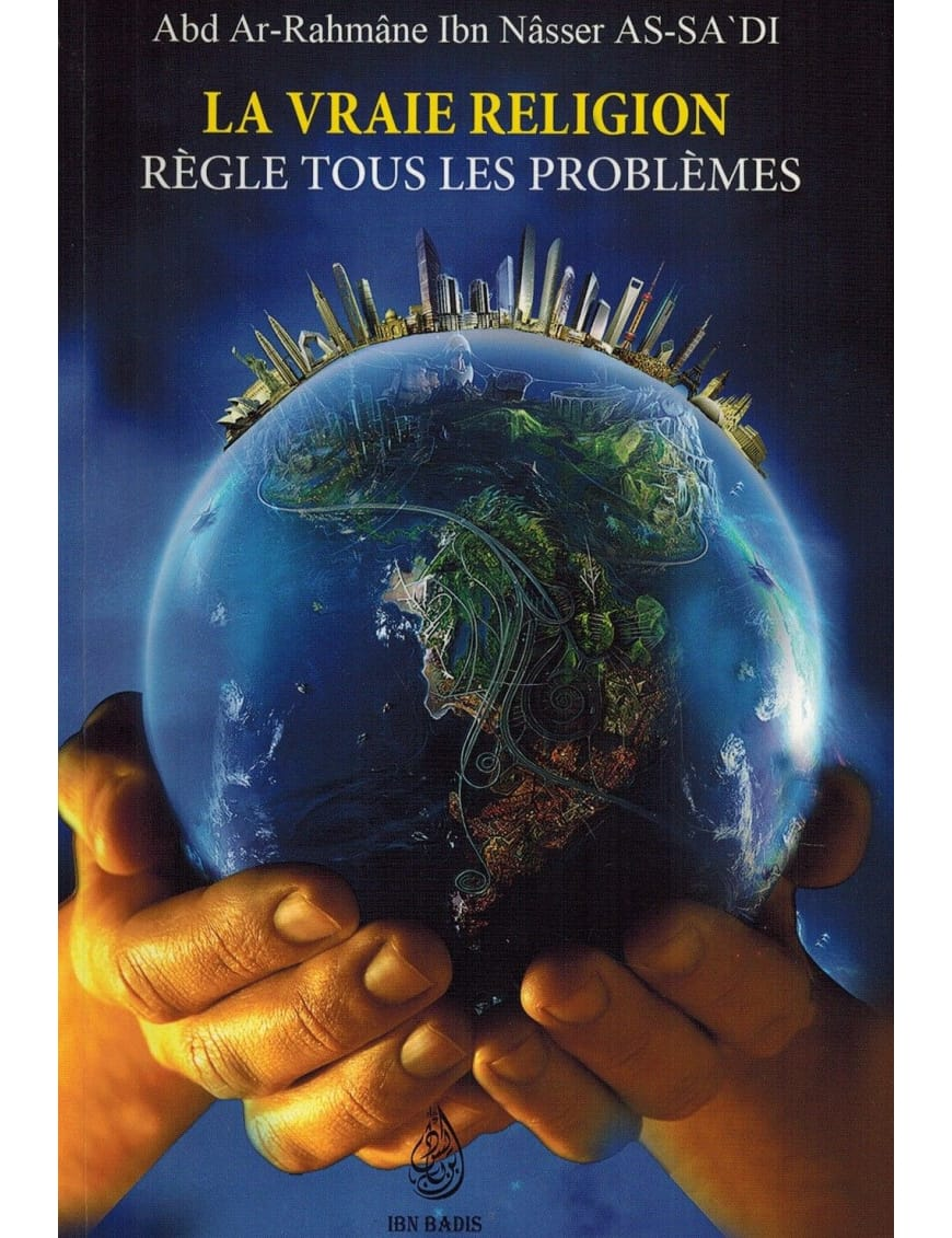 La vraie religion règle tous les problèmes – MuslimLivres.be