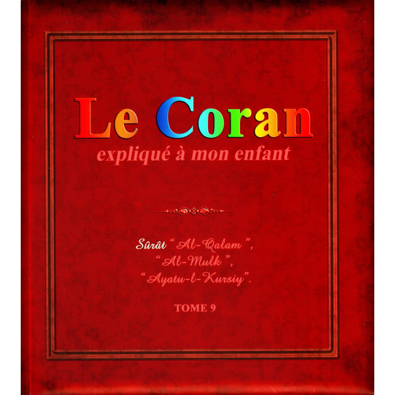Le Coran expliqué à mon enfant – Tome 9 — Éditions Sana
