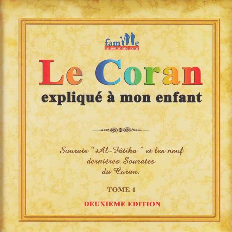 Le Coran expliqué à mon enfant : tome 1 éditions Sana