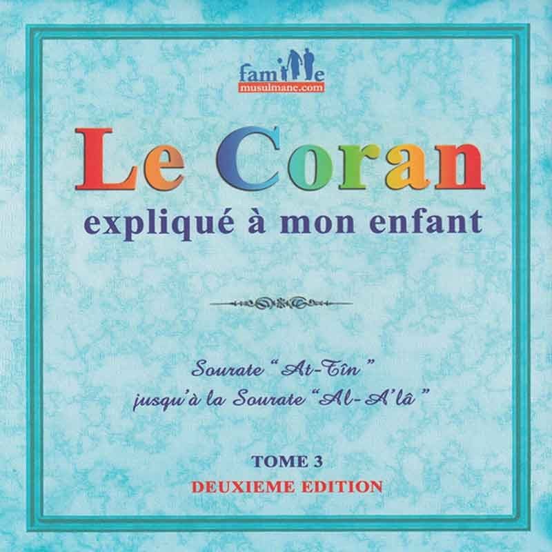 Le Coran expliqué à mon enfant : tome 3 éditions Sana