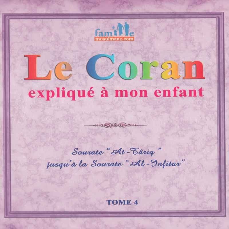 Le Coran expliqué à mon enfant : tome 4 éditions Sana