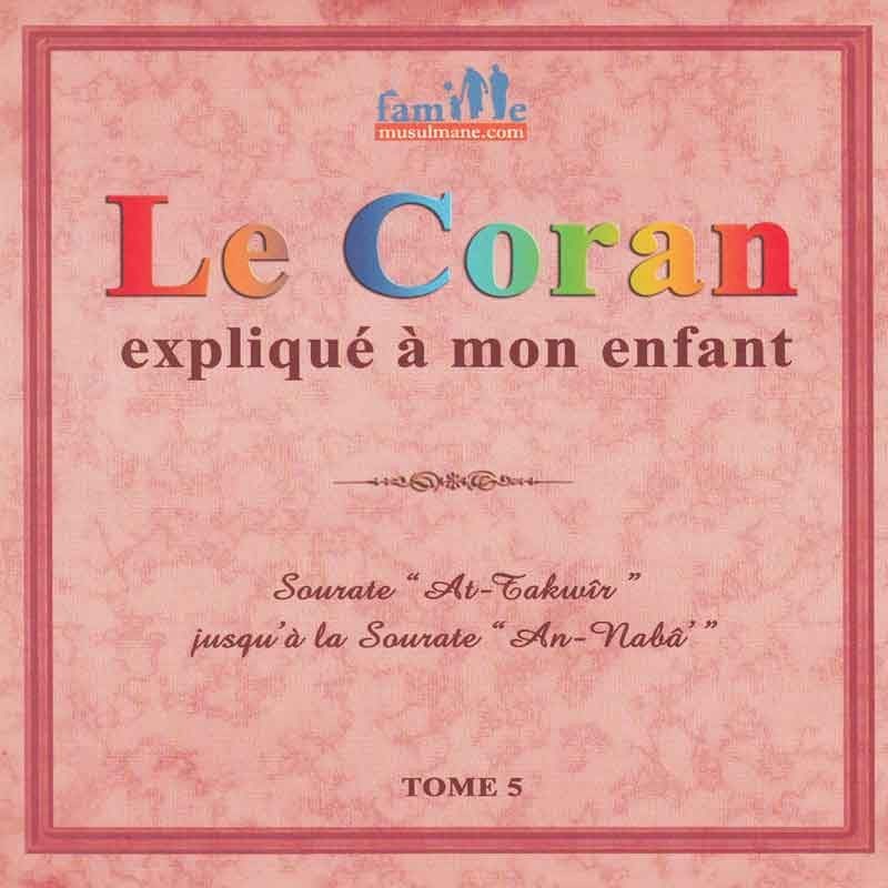 Le Coran expliqué à mon enfant : tome 5 éditions Sana