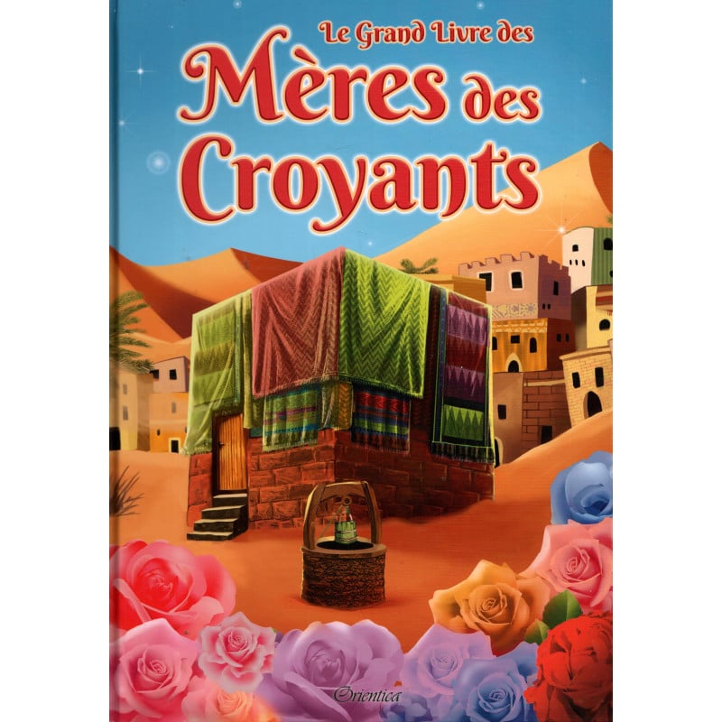 Le Grand Livre des Mères des croyants – Français-Arabe — Éditions Orientica