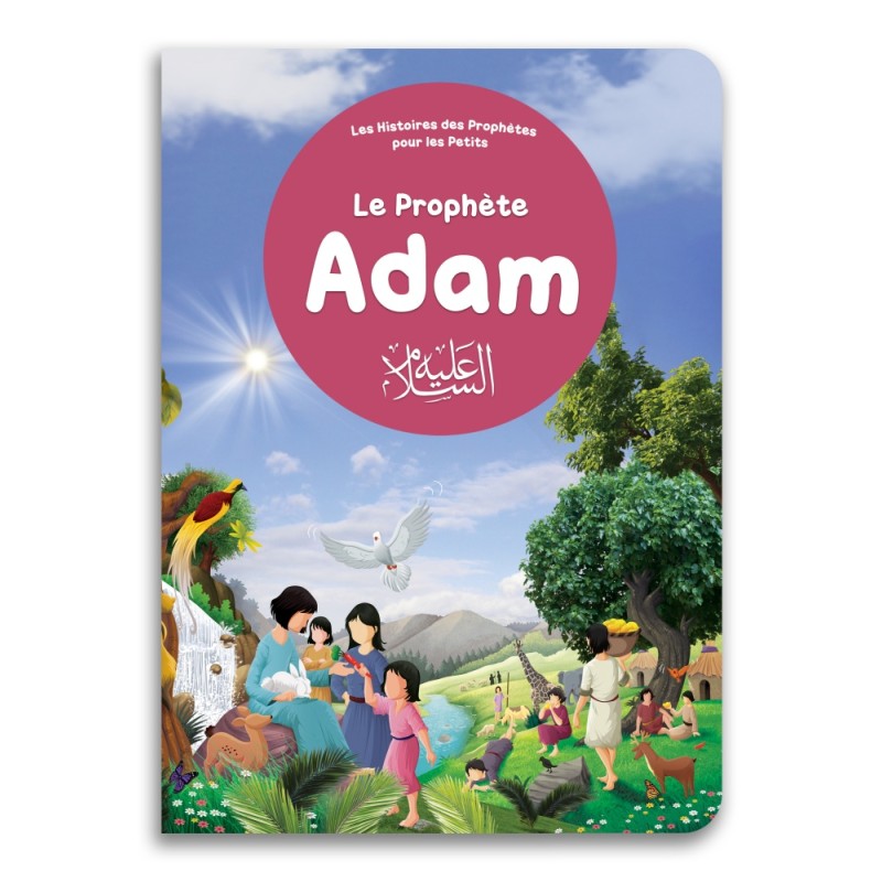 Le prophète Adam : Histoires des Prophètes pour les petits éditions Orientica