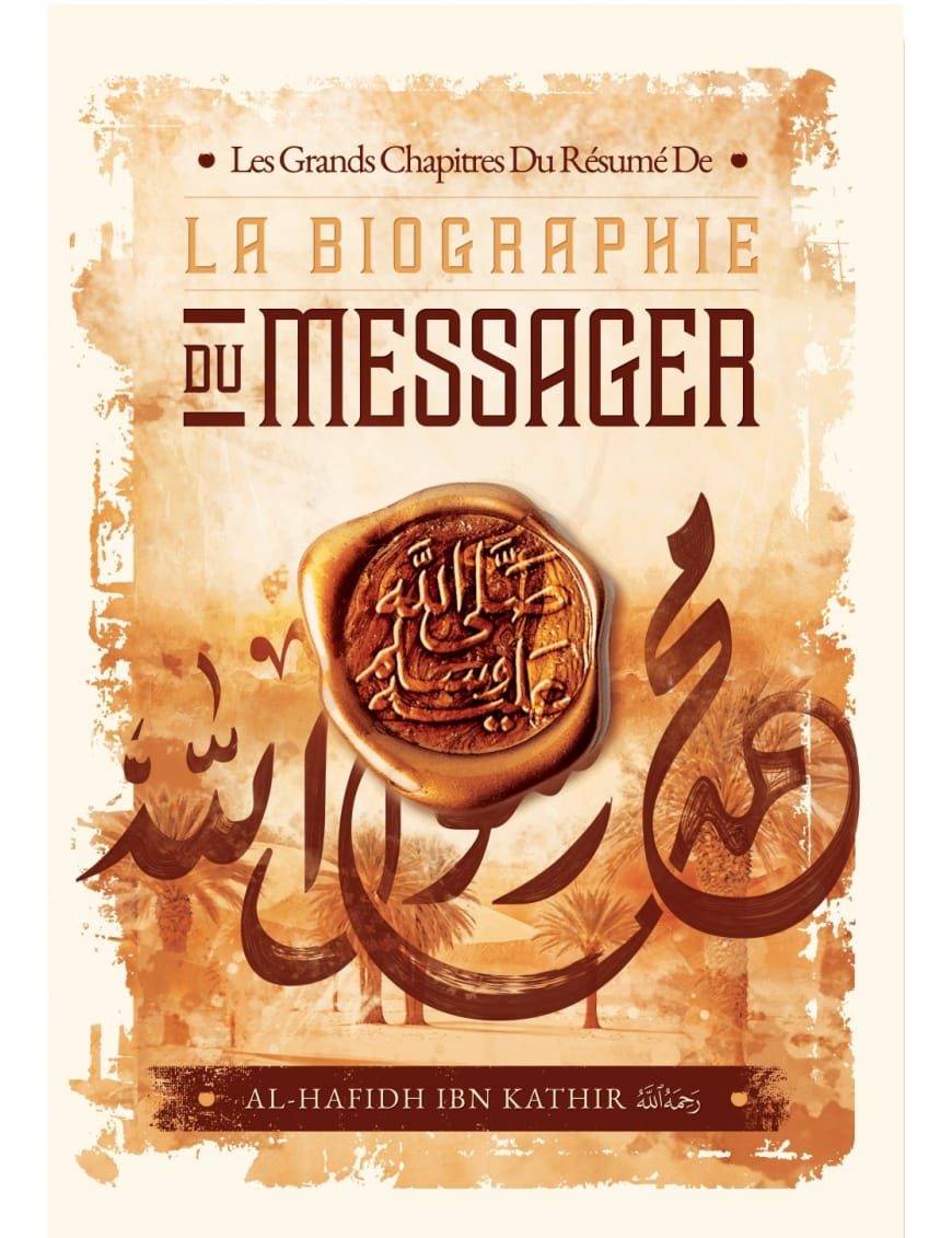Les grands chapitres du résumé de la biographie du Messager – MuslimLivres.be