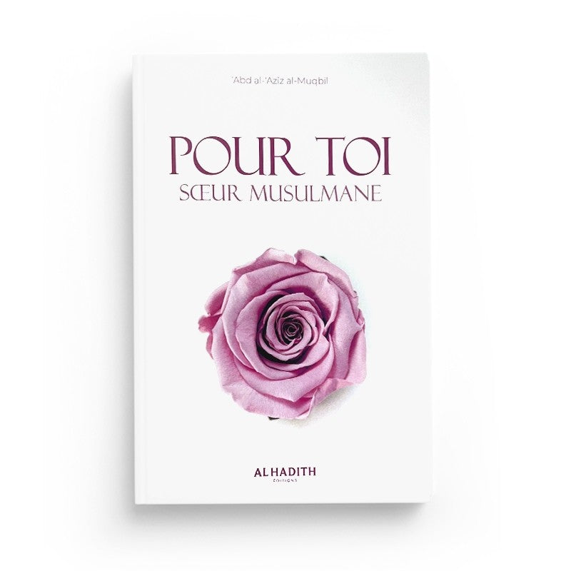 Pour toi, soeur musulmane - 'Abd al- ‘Aziz al-Muqbil