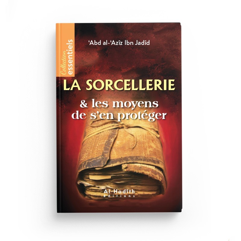 La sorcellerie & les moyens de s'en proteger - 'Abd al-'Azîz Ibn Jadîd