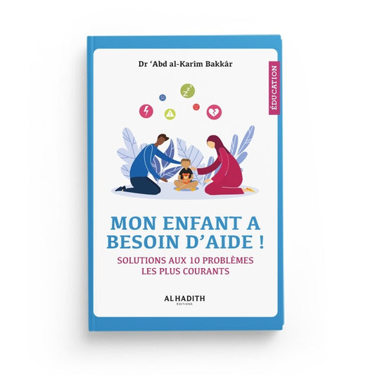 Mon enfant a besoin d'aide ! Solutions aux 10 problèmes les plus courants
