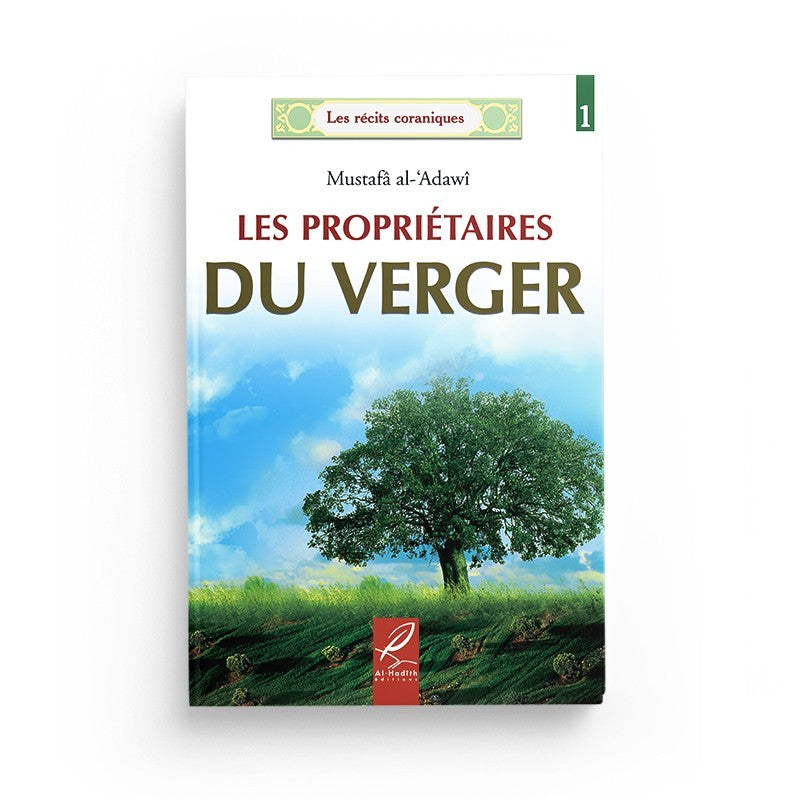 Les propriétaires du verger - Mustafâ al-'Adawî - Les récits coraniques