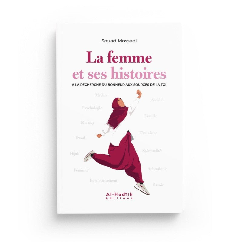 La femme et ses histoires à la recherche du bonheur aux sources de la foi