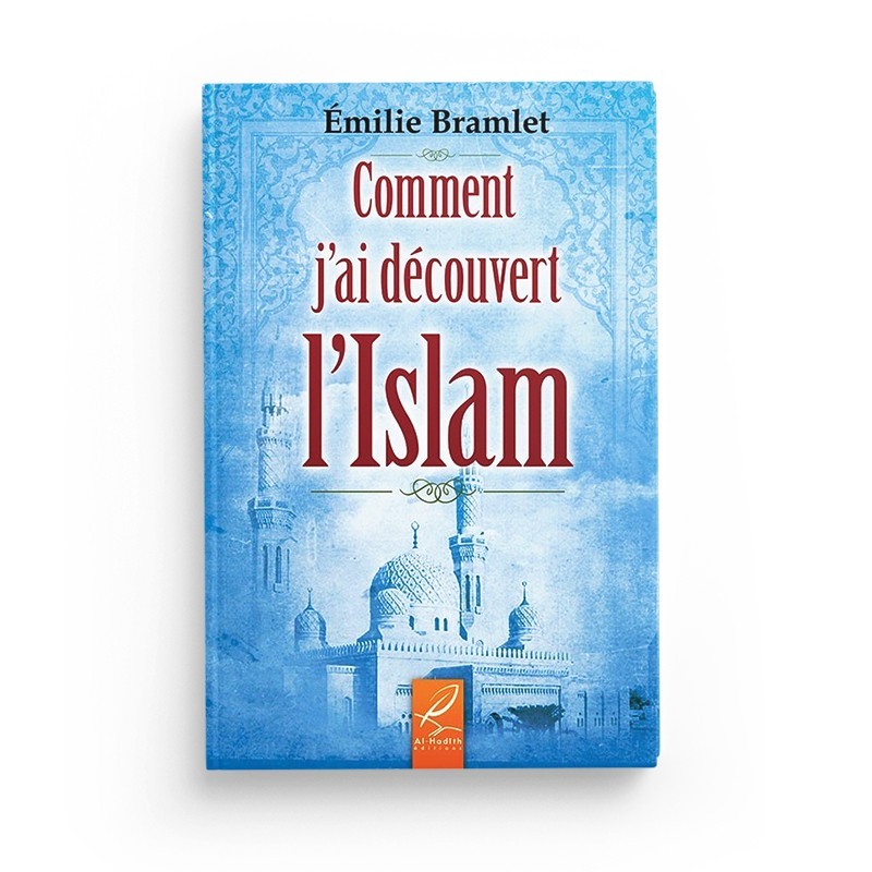 Comment j’ai découvert l’Islam
