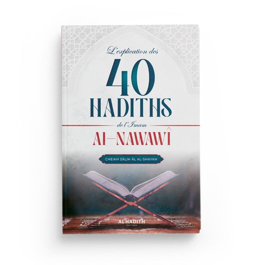 L'explication des 40 hadiths de l'imam al-Nawawî - Cheikh Sâlih al-Shaykh