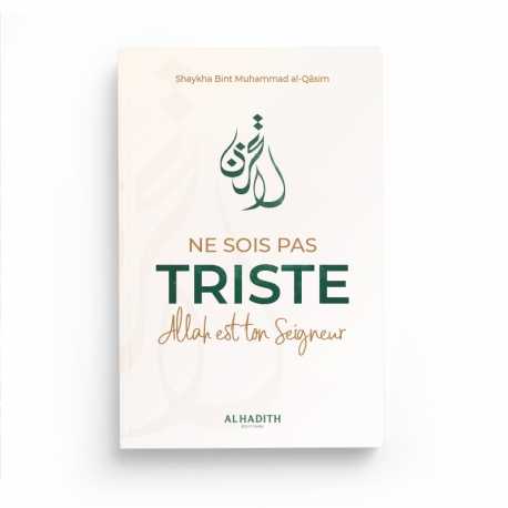 Ne sois pas triste Allah est ton Seigneur