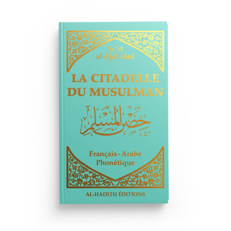 La citadelle du musulman - Sa‘îd  al-Qahtânî - Français - arabe - phonétique - TURQUOISE