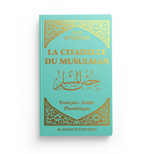 La citadelle du musulman - Sa‘îd  al-Qahtânî - Français - arabe - phonétique - TURQUOISE