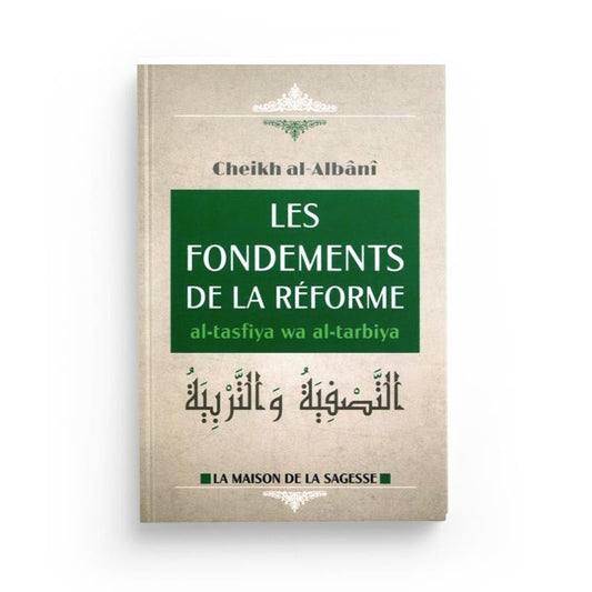 les fondements de la réforme - al tasfiya wa al tarbiya d'après Al-Albani